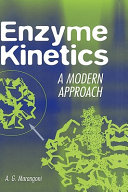 Enzyme kinetics : a modern approach /