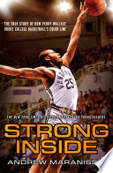 Strong inside : the true story of how Perry Wallace broke college basketball's color line /