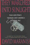They marched into sunlight : war and peace, Vietnam and America, October 1967 /