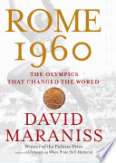 Rome 1960 : the Olympics that changed the world /