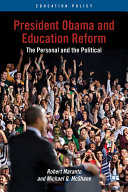 President Obama and education reform : the personal and the political /