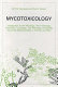 Mycotoxicology : introduction to the mycology, plant pathology, chemistry, toxicology, and pathology of naturally occuring mycotoxicoses in animals and man /