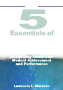 The 5 essentials of organizational excellence : maximizing schoolwide student achievement and performance /