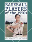 Baseball players of the 1950s : a biographical dictionary of all 1,560 major leaguers /