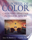 The power of color : creating healthy interior spaces /