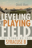 Leveling the playing field : the story of the Syracuse 8 /