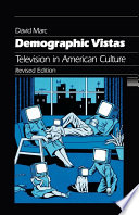 Demographic vistas : television in American culture /