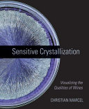 Sensitive crystallization : visualizing the qualities of wines /