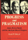 Progress and pragmatism: James, Dewey, Beard, and the American idea of progress /
