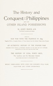 The history and conquest of the Philippines and our other island possessions.