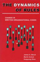 The dynamics of rules : change in written organizational codes /