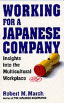 Working for a Japanese company : insights into the multicultural workplace /