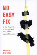 No easy fix : global responses to internal wars and crimes against humanity /