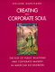 Creating the corporate soul : the rise of public relations and corporate imagery in American big business /
