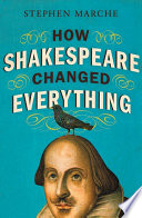 How Shakespeare changed everything /