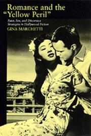 Romance and the "yellow peril" : race, sex, and discursive strategies in Hollywood fiction /