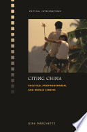 Citing China : politics, postmodernism, and world cinema /