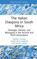 The Italian diaspora in South Africa : nostalgia, identity, and belonging in the second and third generations /