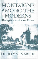 Montaigne among the moderns : receptions of the Essais /