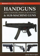 Handguns & sub-machine guns : semi-automatic pistols & revolvers /