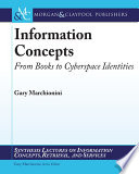 Information concepts : from books to cyberspace identities /