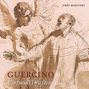 Guercino : virtuoso draftsman /