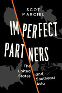 Imperfect partners : the United States and Southeast Asia /