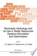 Stochastic Hydrology and its Use in Water Resources Systems Simulation and Optimization /