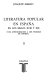 Literatura popular en Espana en los siglos XVIII y XIX : (una aproximacion a los pliegos de cordel) /