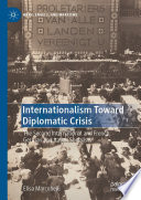 Internationalism Toward Diplomatic Crisis : The Second International and French, German and Italian Socialists /