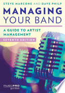 Managing your band : a guide to artist management /