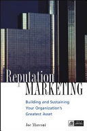 Reputation marketing : building and sustaining your organization's greatest asset /