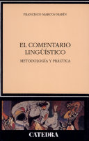 El comentario lingüístico : metodología y práctica /