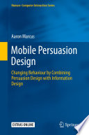 Mobile persuasion design : combining persuasion by combining persuasion design with information design /