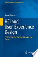 HCI and user-experience design : fast-forward to the past, present, and future /