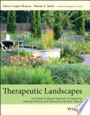 Therapeutic landscapes : an evidence-based approach to designing healing gardens and restorative outsdoor spaces /