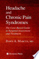 Headache and chronic pain syndromes : the case-based guide to targeted assessment and treatment /