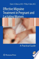 Effective migraine treatment in pregnant and lactating women : a practical guide /