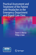 Practical assessment and treatment of the patient with headaches in the emergency department and urgent care clinic /