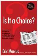 Is it a choice? : answers to the most frequently asked questions about gay and lesbian people /