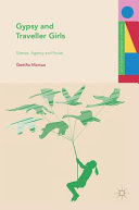Gypsy and traveller girls : silence, agency and power /