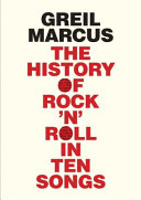 The history of rock 'n' roll in ten songs /