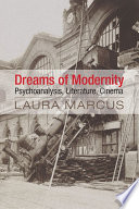 Dreams of modernity : psychoanalysis, literature, cinema /