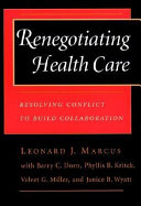 Renegotiating health care : resolving conflict to build collaboration /