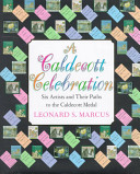 A Caldecott celebration : six artists and their paths to the Caldecott medal /