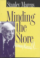 Minding the store : a memoir : facsimile edition for Neiman Marcus 90 years /