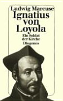 Ignatius von Loyola, ein Soldat der Kirche /