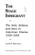The stage immigrant : the Irish, Italians, and Jews in American drama, 1920-1960 /