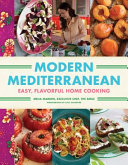 Modern Mediterranean : easy, flavorful home cooking /