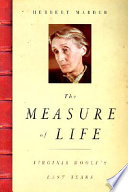 The measure of life : Virginia Woolf's last years /